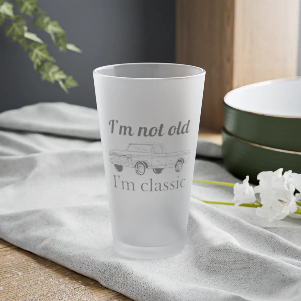 I’m Not Old, I’m Classic – Frosted Pint Glass 16oz